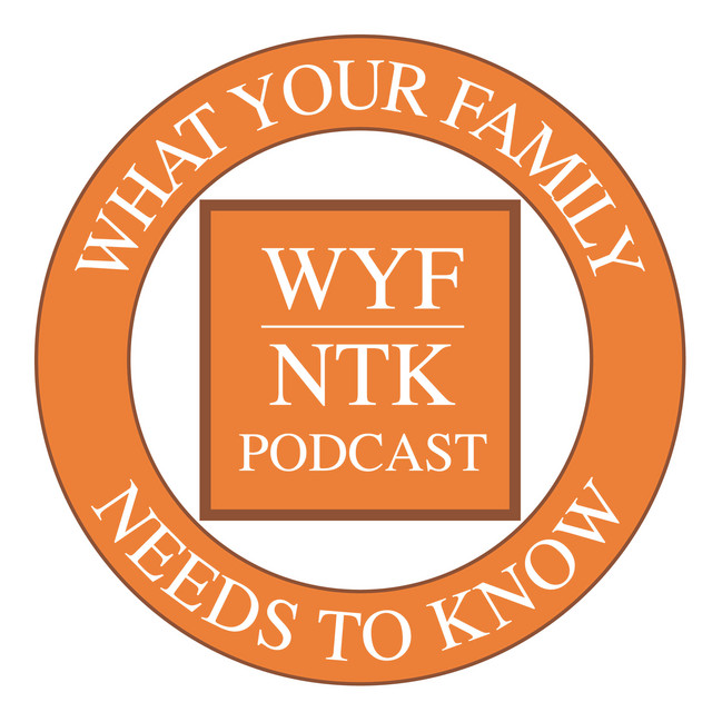 WYFNTK WHAT YOUR FAMILY NEEDS TO KNOW Podcast on Spotify