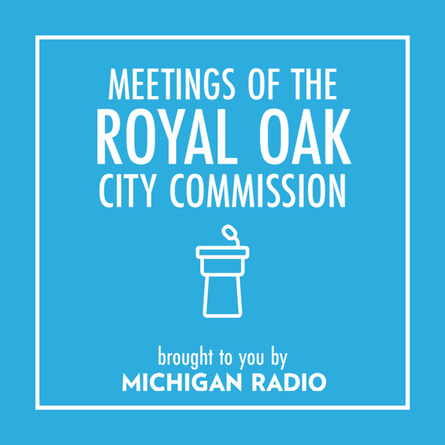 Royal Oak City Commission Meetings Podcast Podcast on Spotify