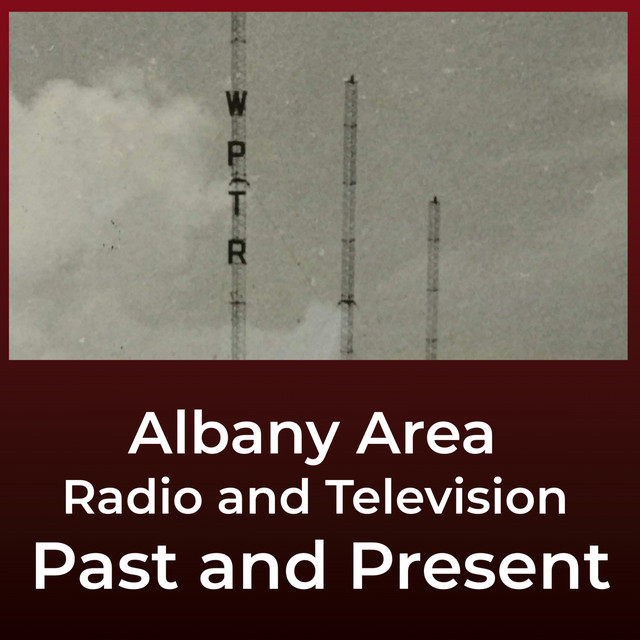 Albany, NY Area Radio and Television Past and Present Podcast on Spotify