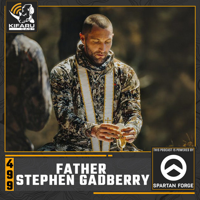 Father Stephen Gadberry KIFARUCAST Podcast on Spotify