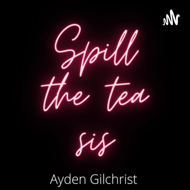 Spill The Tea Sis Podcast on Spotify