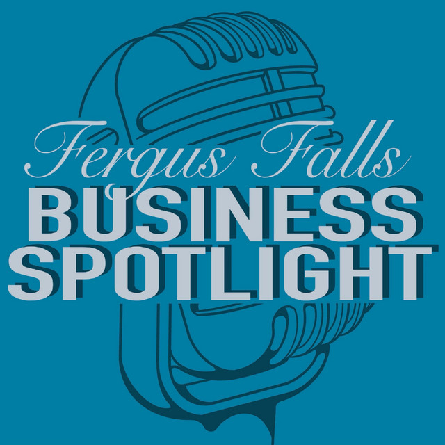 Fergus Falls Business Spotlight Podcast on Spotify