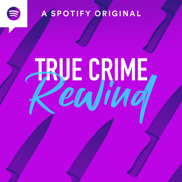 True Crime Rewind Podcast on Spotify