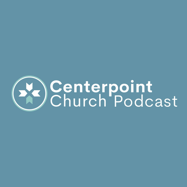 Centerpoint Church Podcast Podcast on Spotify
