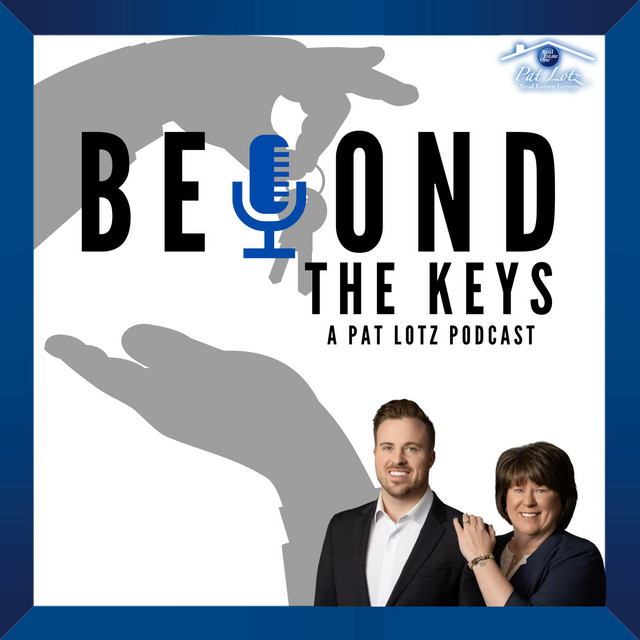 Beyond the Keys Pat Lotz Real Estate Group Podcast on Spotify
