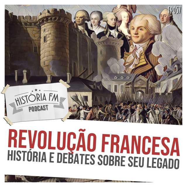 057 Revolução Francesa história e debates sobre seu legado História