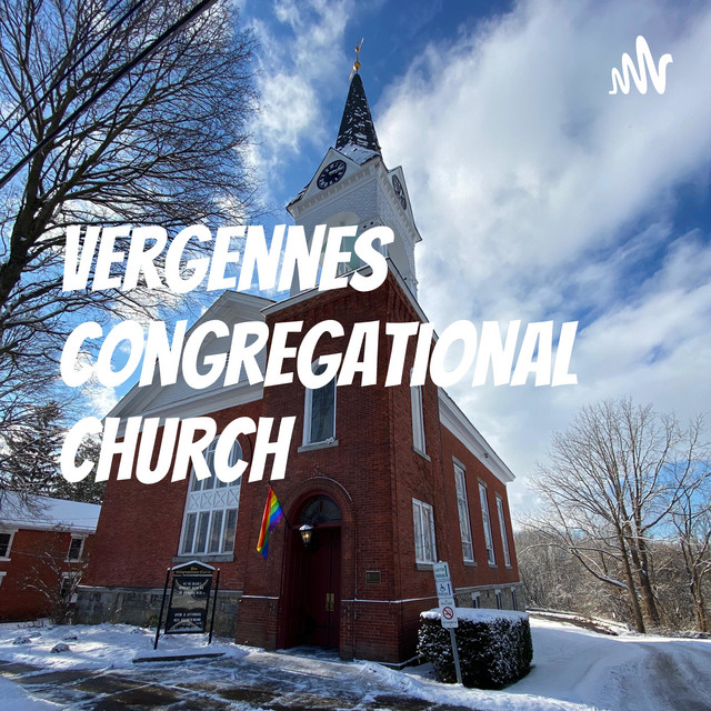 Vergennes Congregational Church UCC Podcast on Spotify