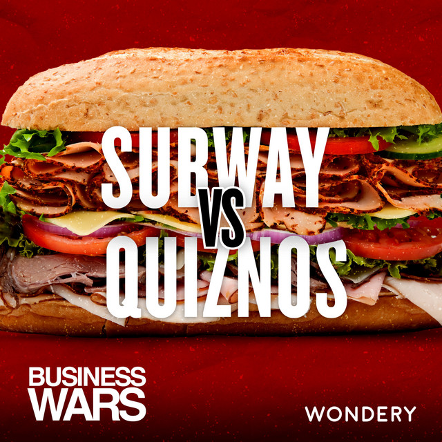 Subway vs Quiznos Subs Rising 1 Business Wars Podcast on Spotify