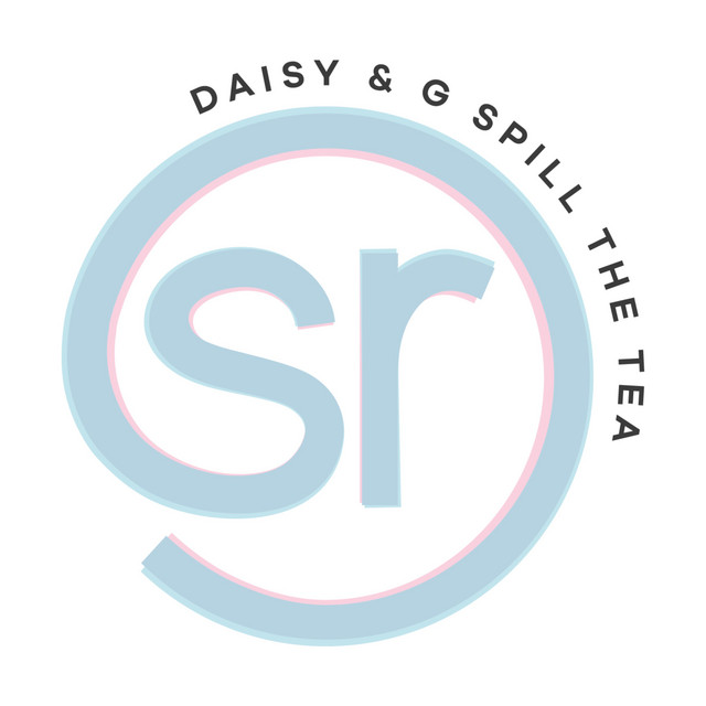 Daisy & G Spill The Tea Podcast on Spotify