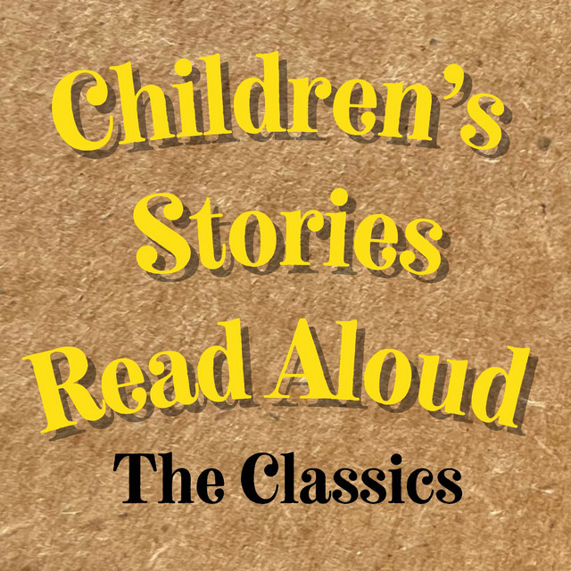 Children’s Books Read Aloud The Classics Podcast on Spotify