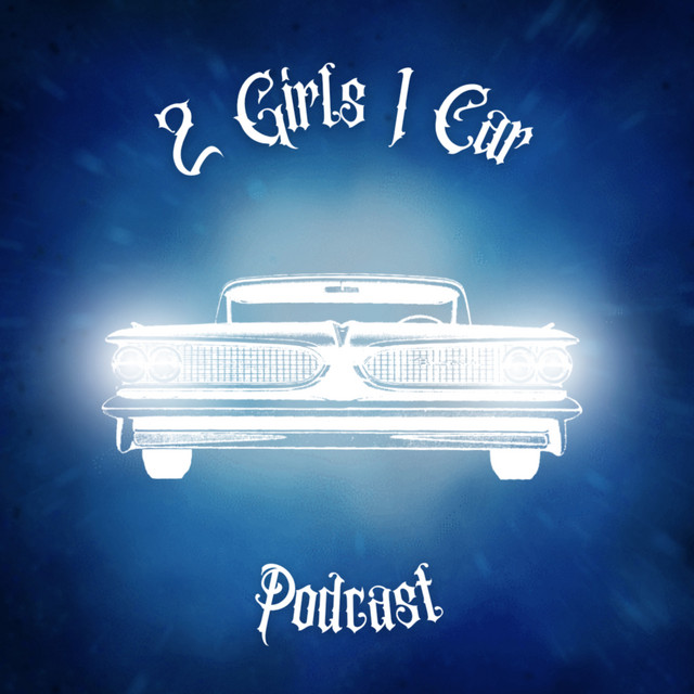 2 Girls 1 Car Podcast on Spotify