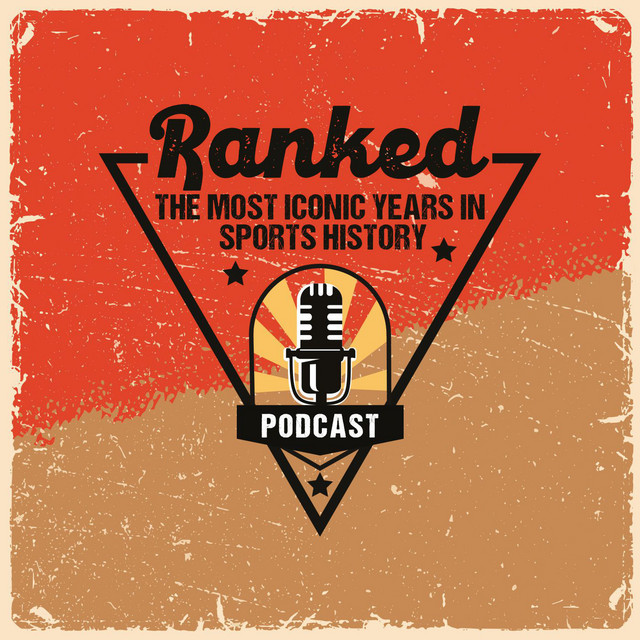Ranked The Most Iconic Years in Sports History Podcast on Spotify