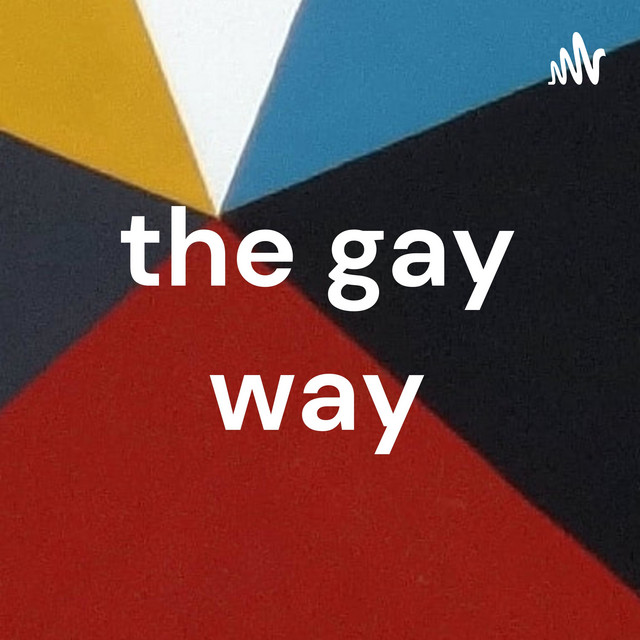 the gay way Podcast on Spotify