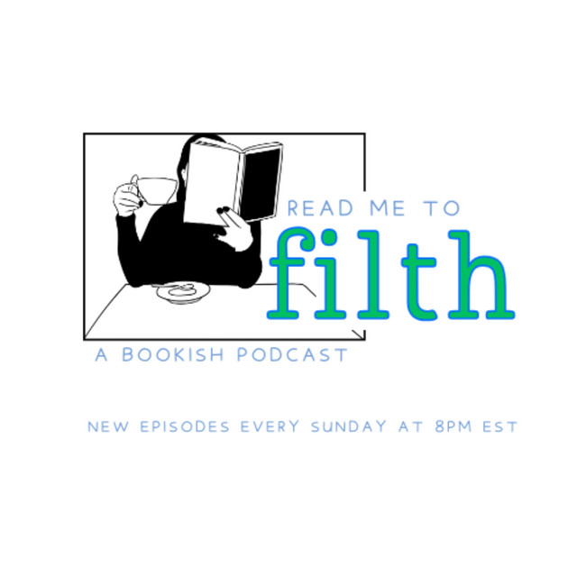 Read Me To Filth A Bookish Podcast Podcast on Spotify