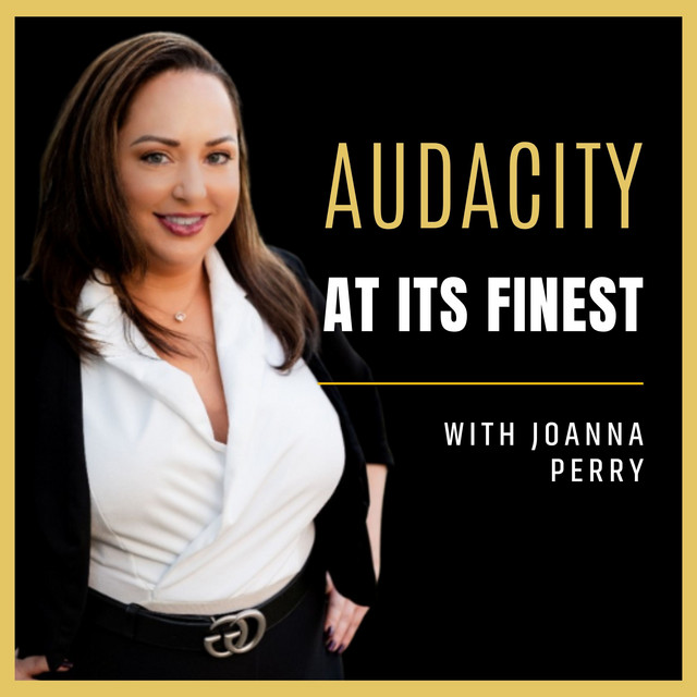 Audacity At Its Finest With Joanna Perry Podcast on Spotify