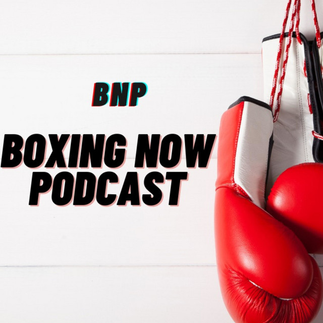 Boxing Now Podcast Podcast on Spotify