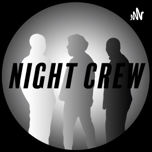 Night Crew Podcast Podcast on Spotify