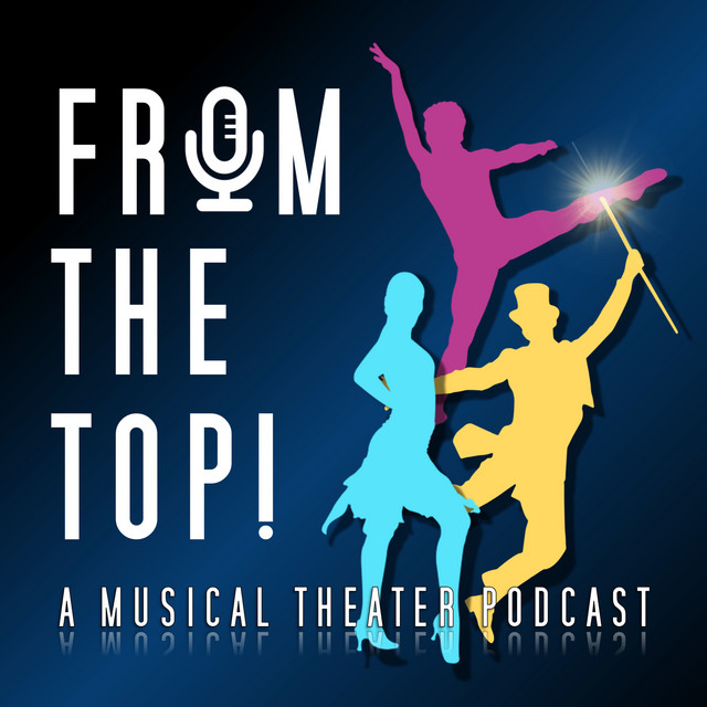 From The Top! A Musical Theatre Podcast Podcast on Spotify