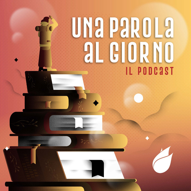 Una Parola al Giorno il podcast Podcast on Spotify