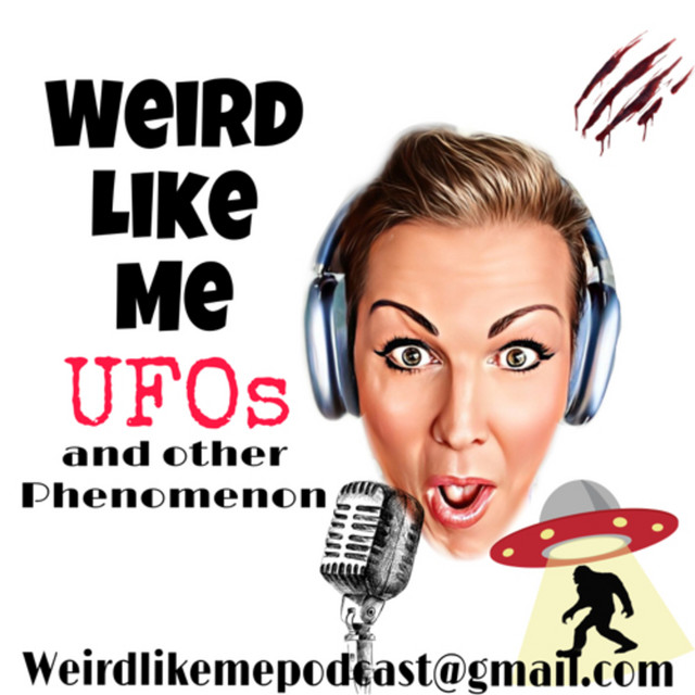 Weird Like Me UFOs and Other Phenomenon Podcast on Spotify