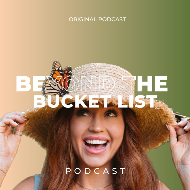 Beyond The Bucket List Podcast Podcast on Spotify