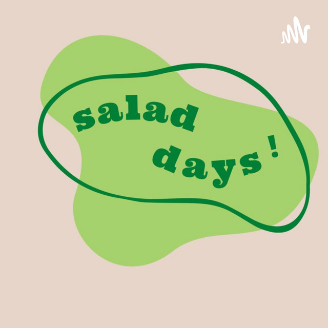 Salad Days Podcast on Spotify