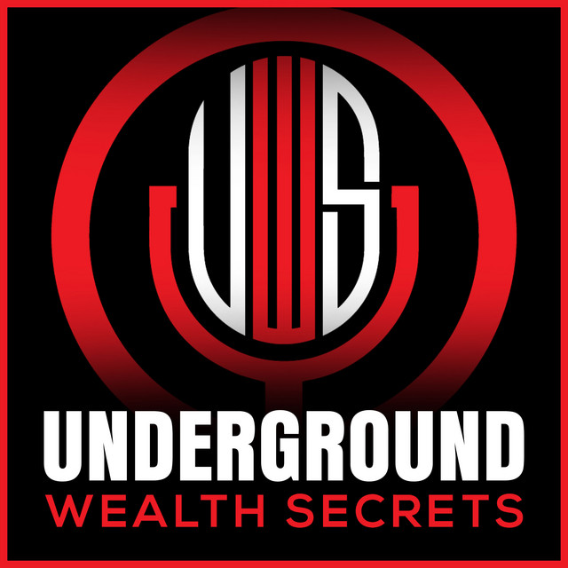 Underground Wealth Secrets Podcast on Spotify
