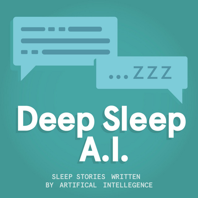 Deep Sleep A.I. — Sleep stories written by AI, read by a human