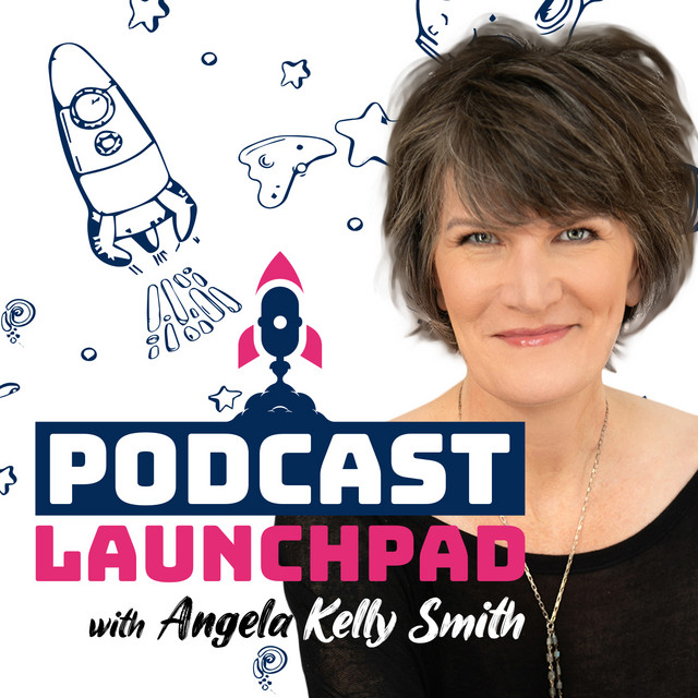 Podcast Launchpad with Angela Kelly Smith Podcast on Spotify