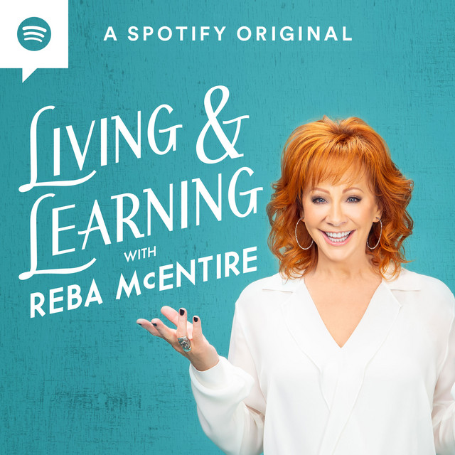 Living & Learning with Reba McEntire Podcast on Spotify