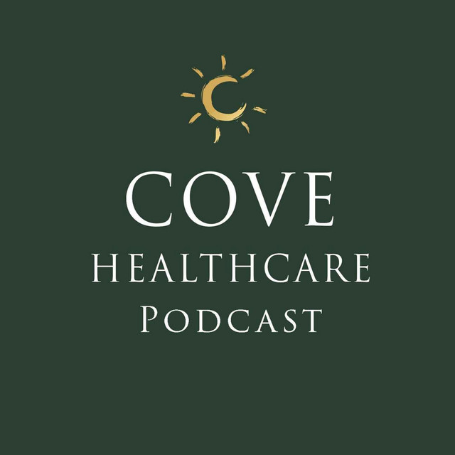 Cove Healthcare Podcast on Spotify