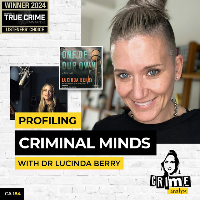 Ep 184 Profiling Criminal Minds with Dr Lucinda Berry Crime Analyst Podcast on Spotify