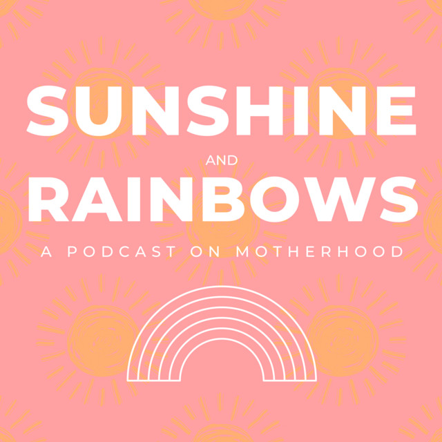 Sunshine & Rainbows Podcast on Spotify