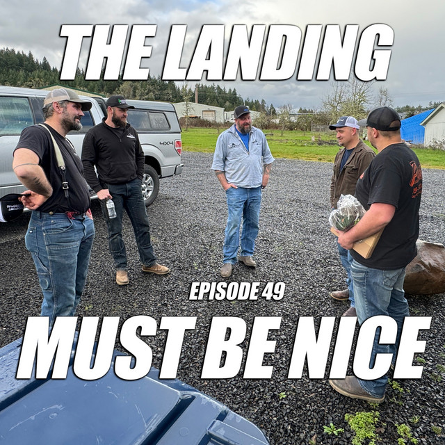 The Landing Ep 49; Must Be Nice The Landing; A Timber Industry Podcast Podcast on Spotify