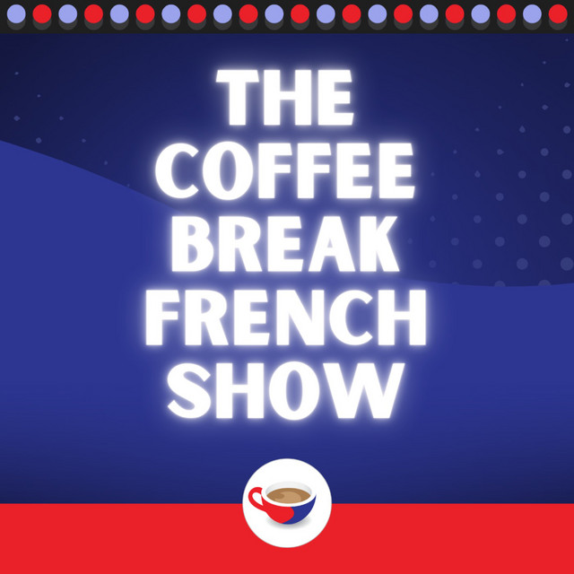Introducing the Coffee Break French Show Coffee Break French