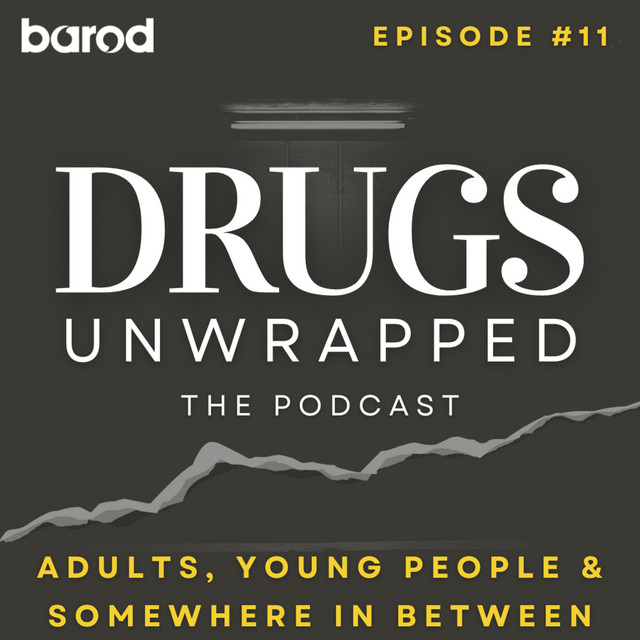 Episode 11 Adults, young people and somewhere in between Drugs