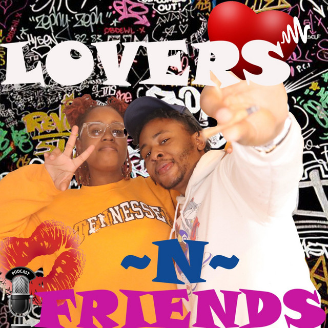 Lovers N Friends Podcast on Spotify