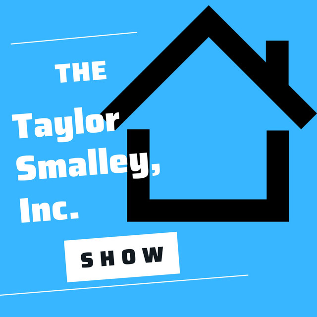 The Taylor Smalley Real Estate Show Podcast on Spotify