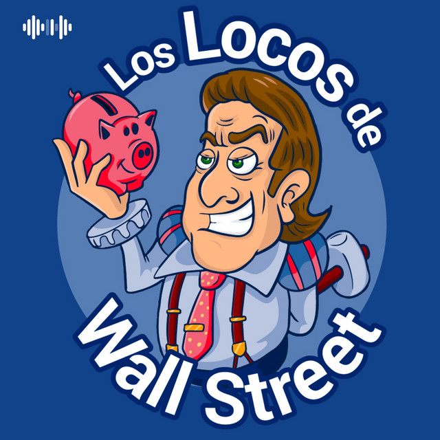 Los Locos de Wall Street Podcast on Spotify
