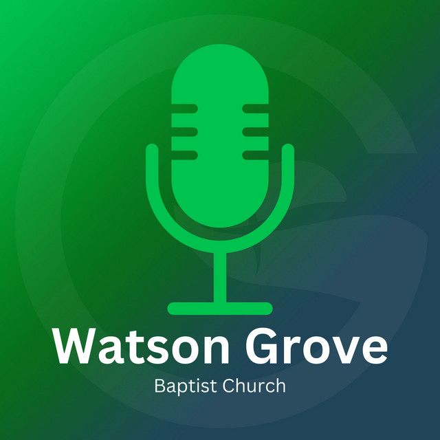 Watson Grove Baptist Church Podcast on Spotify