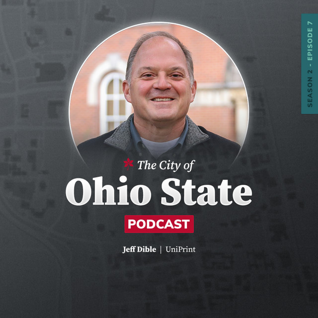 Season 2 Episode 7 UniPrint with Jeff Dible The City of Ohio State