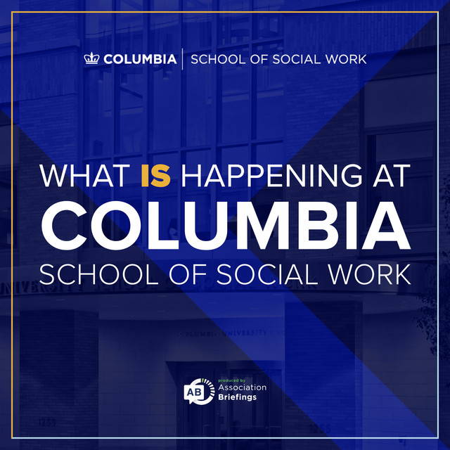 What IS Happening at Columbia School of Social Work Podcast on Spotify
