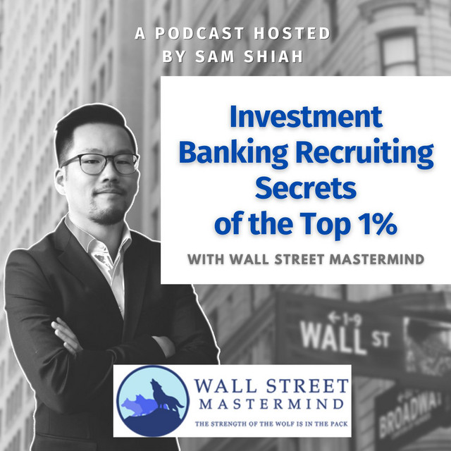 Investment Banking Recruiting Secrets of the Top 1 Podcast on Spotify