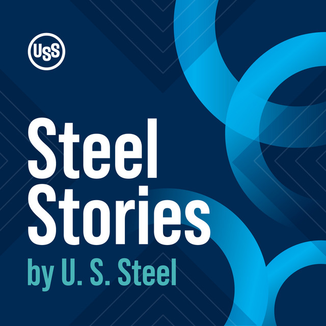 Steel Stories by U. S. Steel Podcast on Spotify