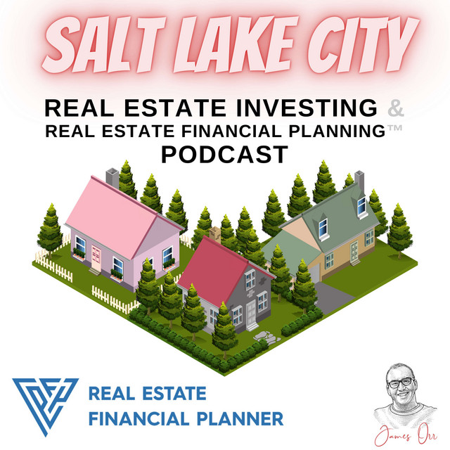 Salt Lake City Real Estate Investing & Real Estate Financial Planning
