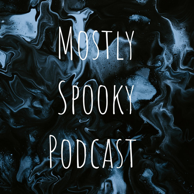 Mostly Spooky Podcast Podcast on Spotify