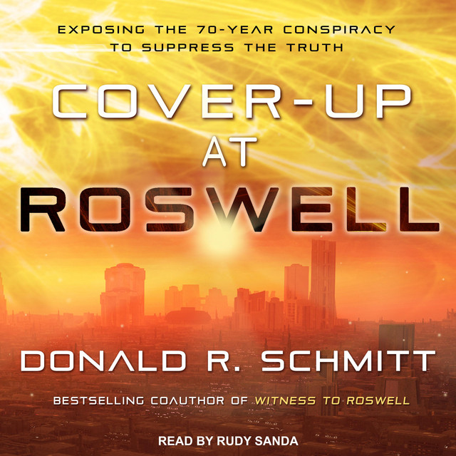 CoverUp at Roswell Exposing the 70Year Conspiracy to Suppress the