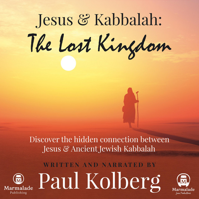 Jesus & Kabbalah The Lost Kingdom Discover the hidden connection