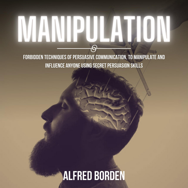 Manipulation Forbidden Techniques Of Persuasive Communication, To