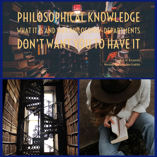 Philosophical Knowledge what it is and why philosophy departments don